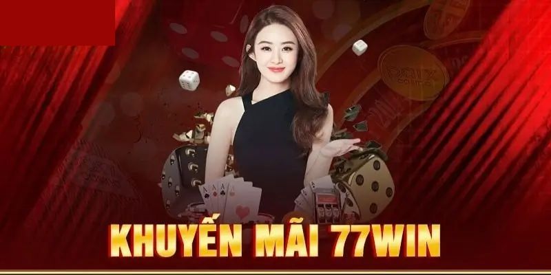 Một số quy tắc chính khi tham gia khuyến mãi nạp tiền 77win